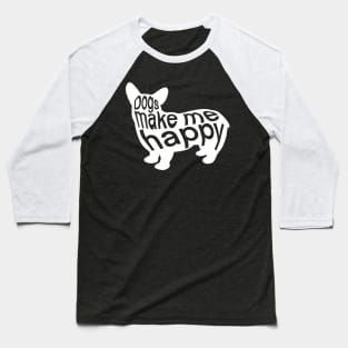 Dogs make me happy Baseball T-Shirt